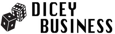Dicey Business