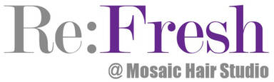 Refresh at Mosaic Hair Studio